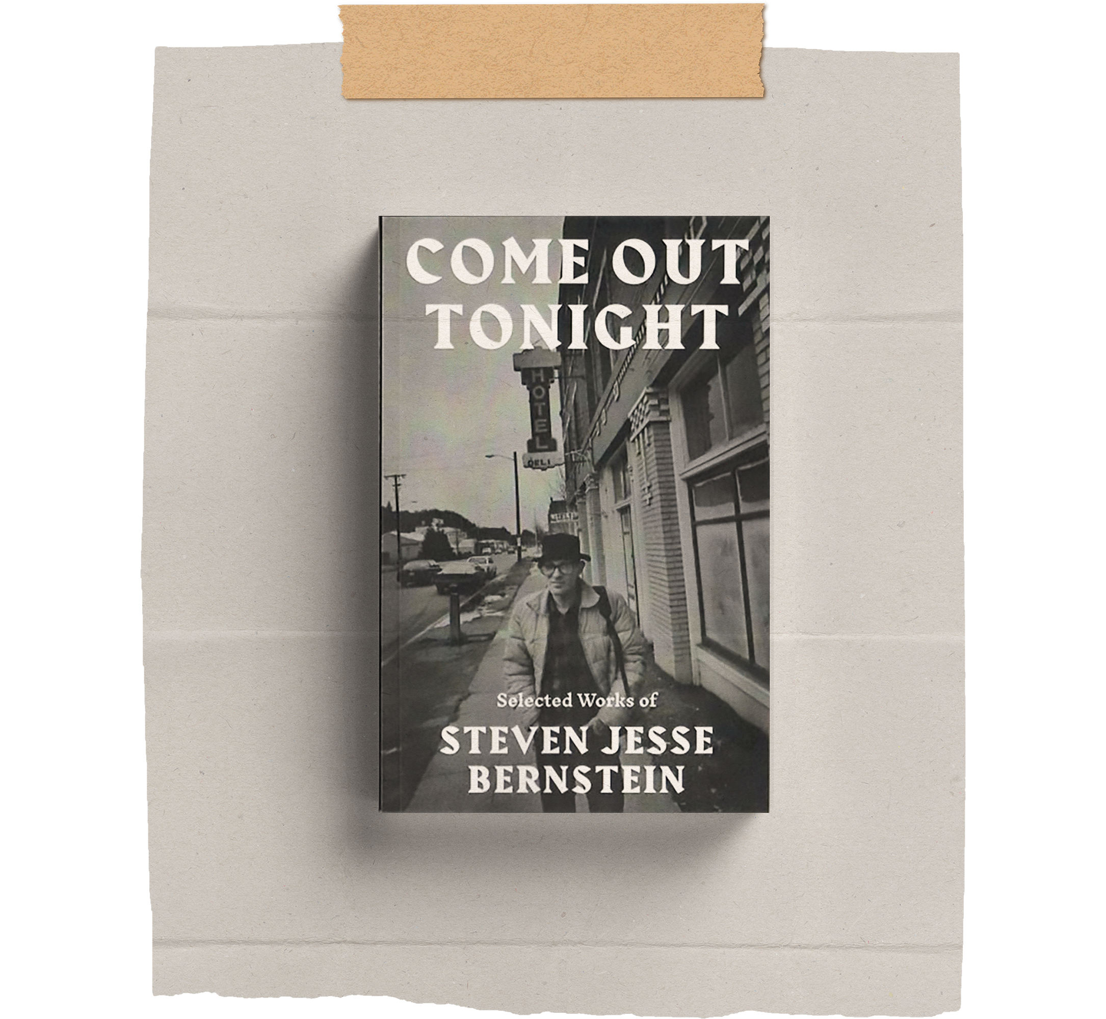 Come Out Tonight - Selected Writings by Steven Jesse Bernstein