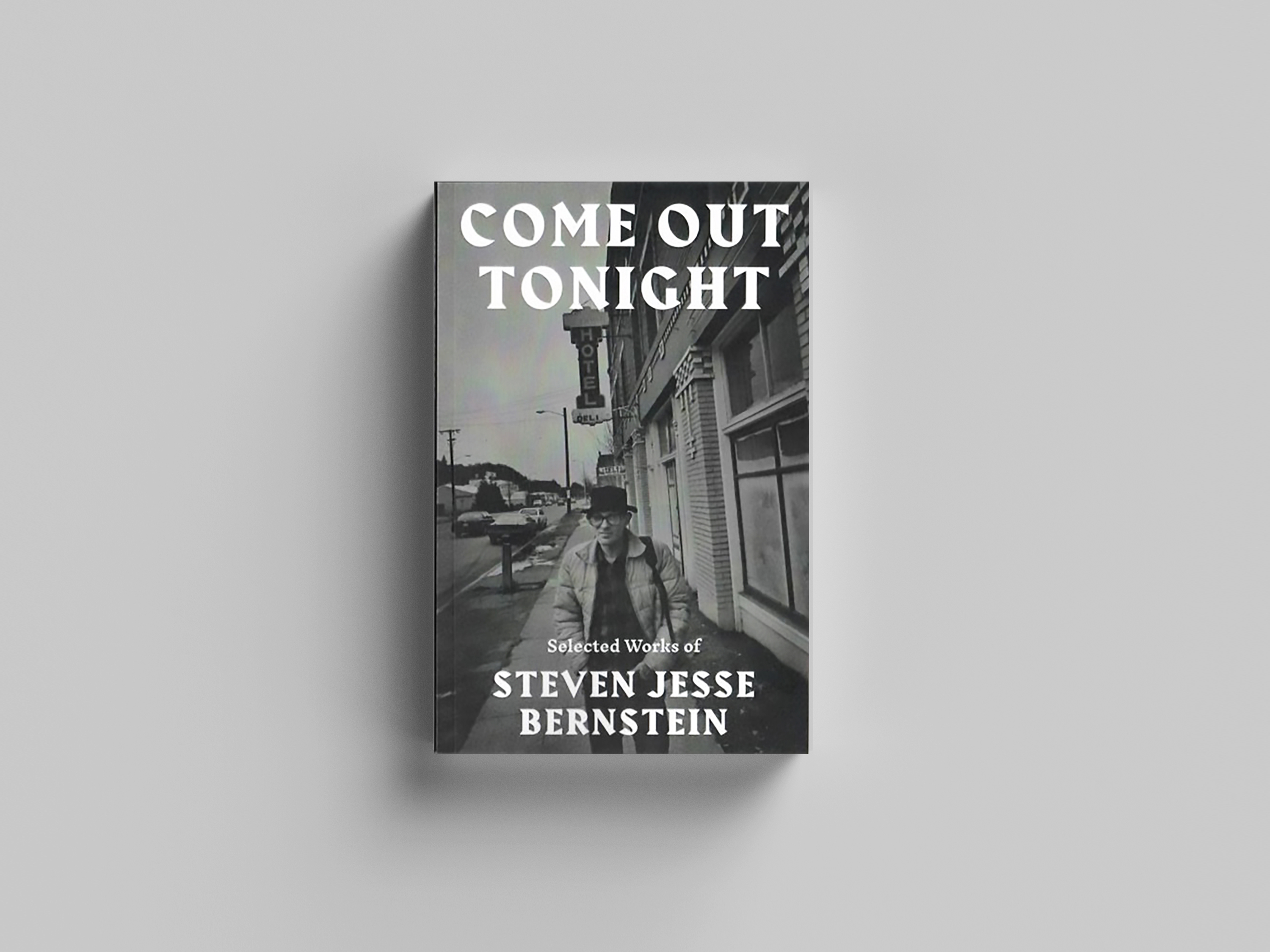 Come Out Tonight - Selected Writings by Steven Jesse Bernstein